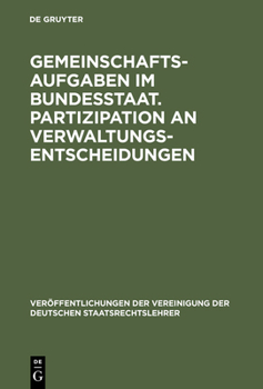 Hardcover Gemeinschaftsaufgaben im Bundesstaat. Partizipation an Verwaltungsentscheidungen [German] Book