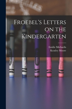 Froebel's Letters on the Kindergarten