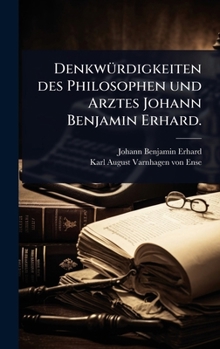 Hardcover DenkwÃ1/4rdigkeiten des Philosophen und Arztes Johann Benjamin Erhard. [German] Book
