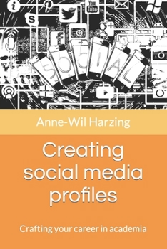 Paperback Creating social media profiles: Crafting your career in academia Book