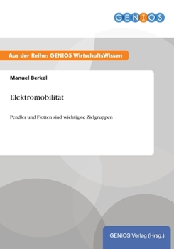 Paperback Elektromobilit?t: Pendler und Flotten sind wichtigste Zielgruppen [German] Book