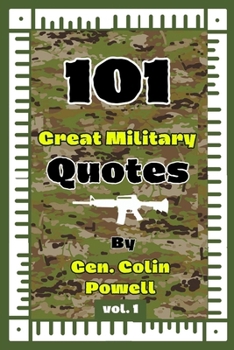Paperback 101 Great Military Quotes By Gen. Colin Powell Vol. 1 Book