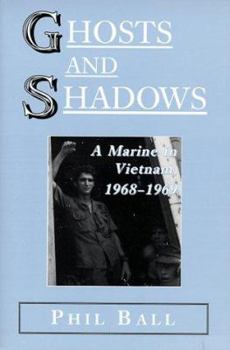 Paperback Ghosts and Shadows: A Marine in Vietnam, 1968-1969 Book
