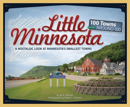 Paperback Little Minnesota: A Nostalgic Look at Minnesota's Smallest Towns Book