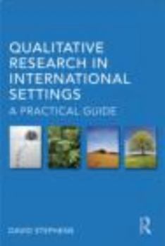 Paperback Qualitative Research in International Settings: A Practical Guide Book