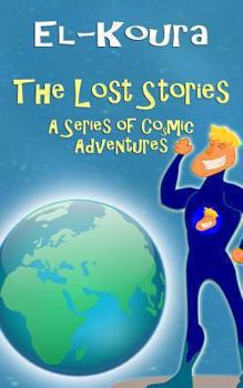 Paperback The Lost Stories: A Series of Cosmic Adventures Book