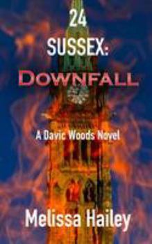 Paperback 24 Sussex: Downfall: A Davic Woods novel Book