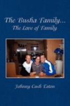 The Busha Family...The Love of Family