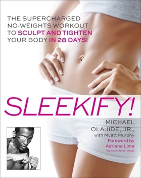 Paperback Sleekify!: The Supercharged No-Weights Workout to Sculpt and Tighten Your Body in 28 Days! Book