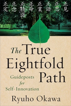 Paperback True Eightfold Path: Guideposts for Self-Innovation Book