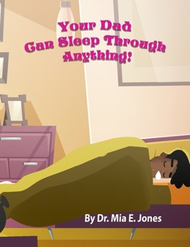Your Dad Can Sleep Through Anything!