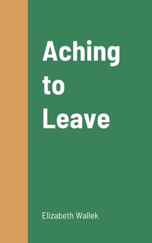 Hardcover Aching to Leave Book