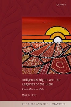 Hardcover Indigenous Rights and the Legacies of the Bible: From Moses to Mabo Book