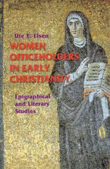 Paperback Women Officeholders in Early Christianity: Epigraphical and Literary Studies Book