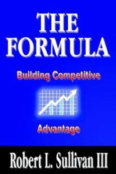 Paperback The Formula: Building Competitive Advantage Book