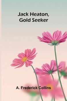 Paperback Jack Heaton, Gold Seeker Book