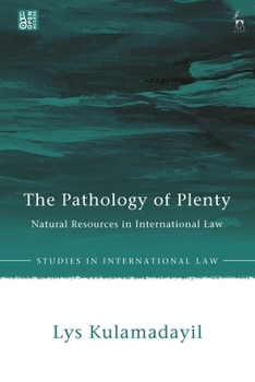 Hardcover Pathology of Plenty: Natural Resources in International Law Book