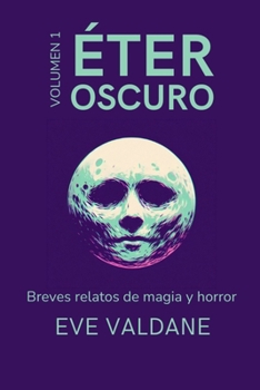 Paperback Éter Oscuro: Volumen 1 [Spanish] Book