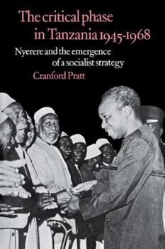 Paperback The Critical Phase in Tanzania: Nyerere and the Emergence of a Socialist Strategy Book