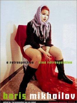 Hardcover Boris Mikhailov: A Retrospective Book