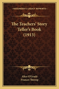 Paperback The Teachers' Story Teller's Book (1913) Book
