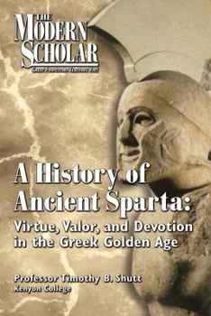 Unknown Binding A History of Ancient Sparta: Valor, Virtue, and Devotion in the Greek Golden Age, 7 Cds [Complete & Unabridged Audio Work] Book