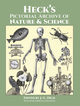 Paperback Heck's Pictorial Archive of Nature and Science: With Over 5,500 Illustrations Book