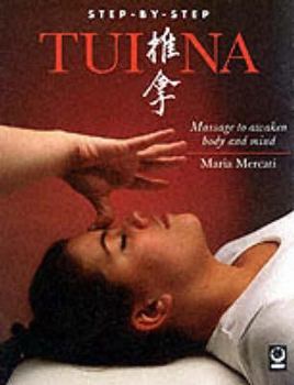 Hardcover Step-By-Step Tui Na: Massage to Awaken Body and Mind Book