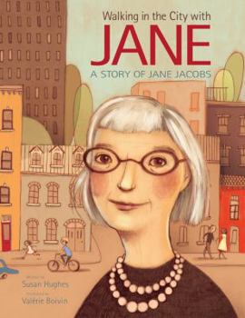 Hardcover Walking in the City with Jane: A Story of Jane Jacobs Book