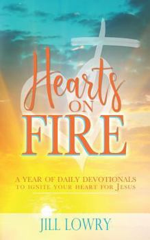 Paperback Hearts on Fire: A Year of Daily Devotionals to Ignite Your Heart for Jesus Book