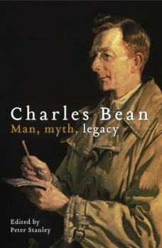 Paperback Charles Bean: Man, Myth, Legacy Book