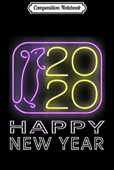 Composition Notebook: Happy New Year 2020 Year Of The Rat  Journal/Notebook Blank Lined Ruled 6x9 100 Pages