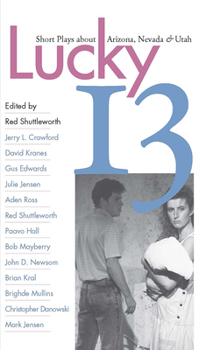 Paperback Lucky 13: Short Plays about Arizona, Nevada, and Utah Book