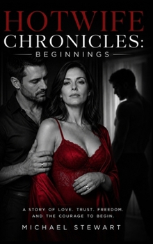 Hardcover Hotwife Chronicles: Beginnings Book