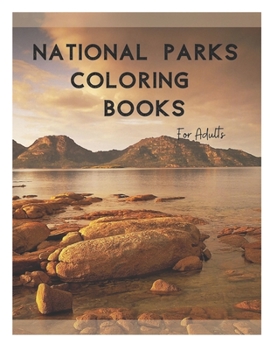 Paperback National Parks Coloring Books For Adults: National parks coloring book kids, National parks coloring books for adults, National parks coloring book, n Book