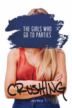 The Girls Who Go to Parties - Book #2 of the Crushing
