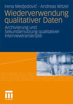 Paperback Wiederverwendung Qualitativer Daten: Archivierung Und Sekundärnutzung Qualitativer Interviewtranskripte [German] Book
