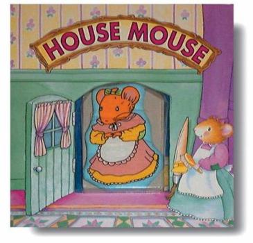 Hardcover House Mouse (Patchwork Mice Series) Book