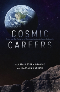 Paperback Cosmic Careers: Exploring the Universe of Opportunities in the Space Industries Book