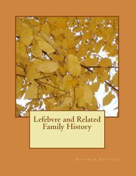 Paperback Lefebvre and Related Family History Book