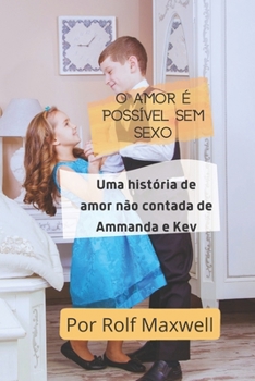O amor é possível sem sexo: Uma história de amor não contada de Ammanda e Kev
