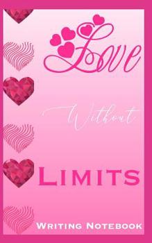Paperback Love Without Limits Writing Notebook Book