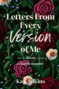 Paperback Letters From Every Version of Me: a poetic memoir Book
