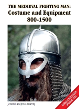Paperback The Medieval Fighting Man - Europa Militaria Special No. 18: Costume and Equipment 800 - 1500 Book