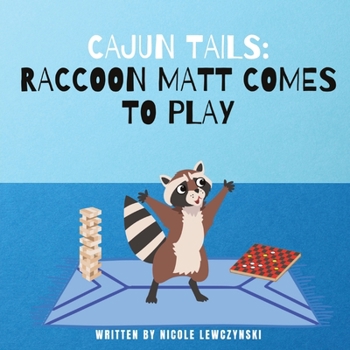 Paperback Cajun Tails: Raccoon Matt Comes to Play Book