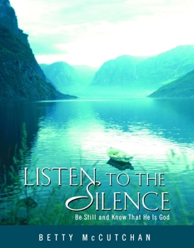 Paperback Listen to the Silence: Be Still and Know That He Is God Book