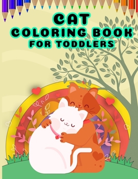 Paperback Cat Coloring Book For Toddlers: Adult Cat Coloring Book For Cat Lovers Book