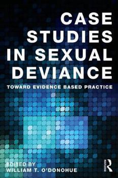 Paperback Case Studies in Sexual Deviance: Toward Evidence Based Practice Book