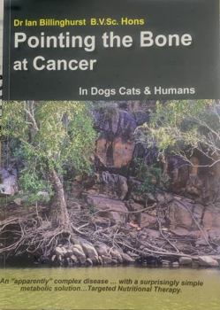 Paperback Pointing the Bone at Cancer: In Dogs, Cats Book
