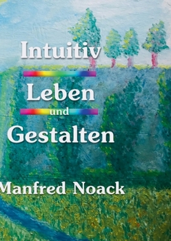 Paperback Intuitiv Leben und Gestalten [German] Book